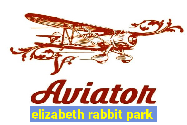 elizabeth rabbit park